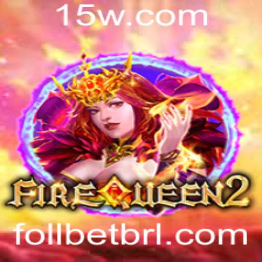 Explorando o Mundo de FireQueen2: Uma Nova Aventura dos Jogos Follbet