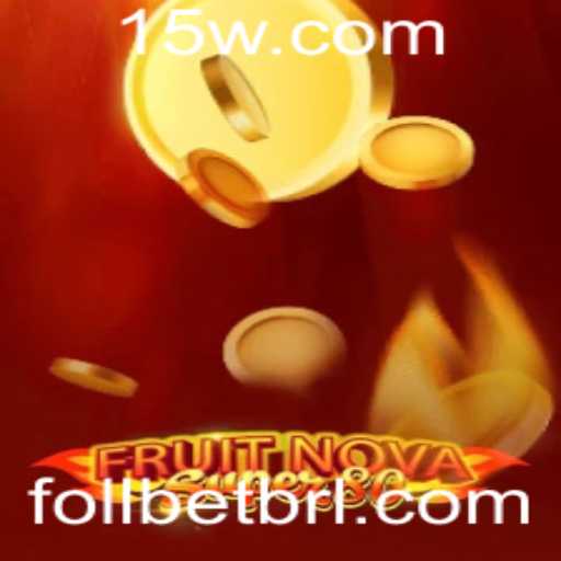 Descubra o Fascinante Mundo do FruitNovaSuper80 no Follbet